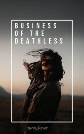 Business of the Deathless
