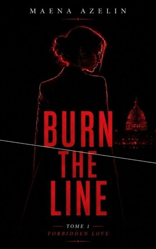 Burn the line ~ 1 : Forbidden Love