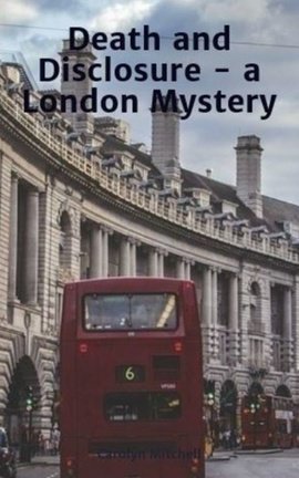 Death and Disclosure - a London Mystery