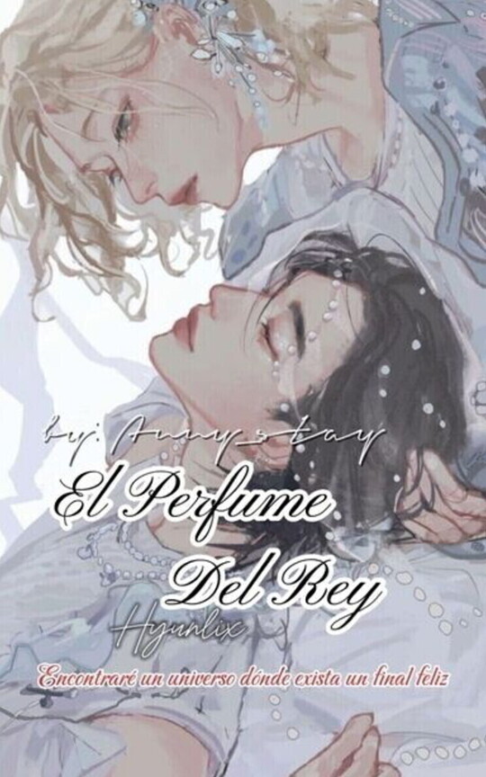 EL PERFUME DEL REY (Hyunlix)