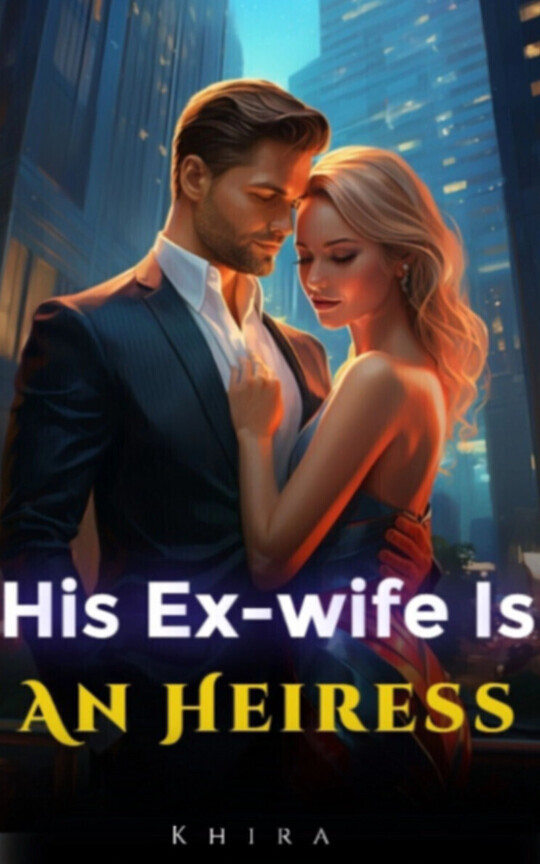 His Ex-wife Is An Heiress 3