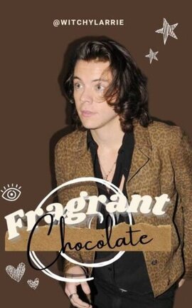 fragrant chocolate (it's good to know you're mine)