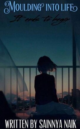 MOULDING INTO LIFE