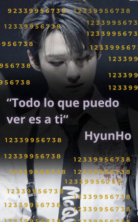 Todo lo que puedo ver es a ti - HyunHo