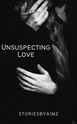 Unsuspecting Love