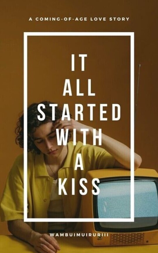 It All Started With A Kiss