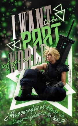 ɪ ᴡᴀɴᴛ ᴛᴏ ʙᴇ ᴘᴀʀᴛ ᴏꜰ ʏᴏᴜʀ ᴡᴏʀʟᴅ ‹‹❛❀ Cloud Strife