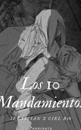 Los Diez Mandamientos [Kuroshitsuji] Sebastian Michaelis X Ciel Phantomhive  |R-18|