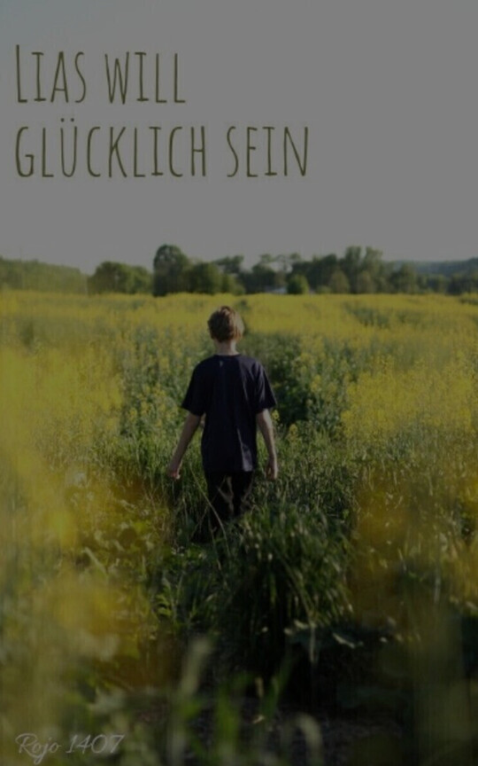Lias will glĂĽcklich sein