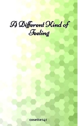A Different Kind of Feeling