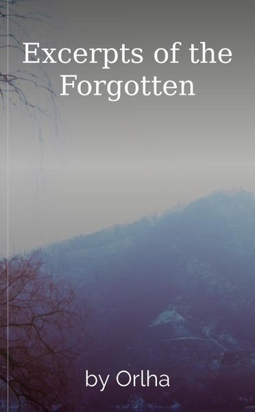 Excerpts of the Forgotten