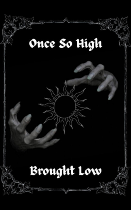 Once So High Brought Low
