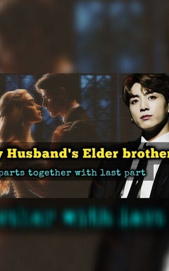 My husband's elder brother 7