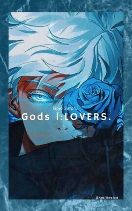 Gods I: LOVERS [GOJO SATORU x OC]