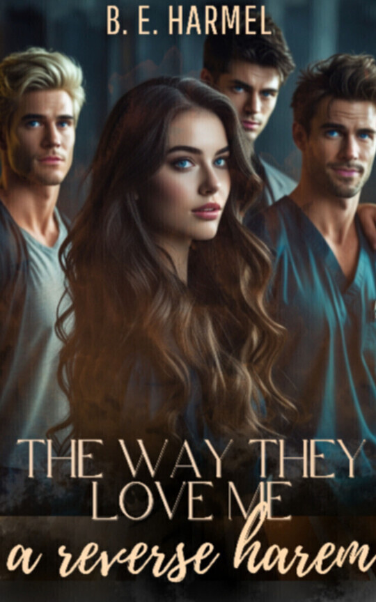 The way they love me : A reverse harem story