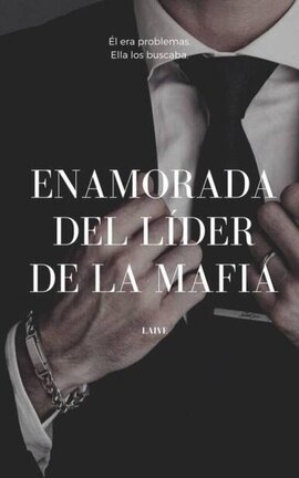 Enamorada del líder de la mafia