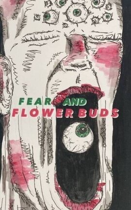 FEAR AND FLOWER BUDS