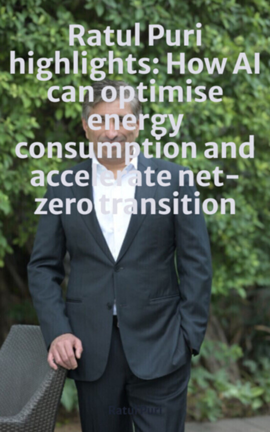 Ratul Puri highlights: How AI can optimise energy consumption and accelerate net-zero transition