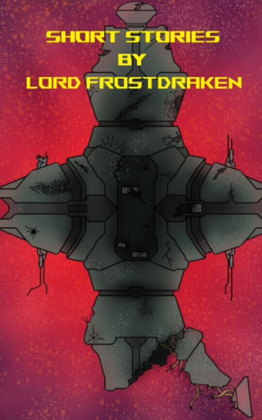 Miscellaneous Short Stories By Lord Frostdraken