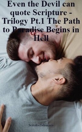 Even the Devil can quote Scripture - Trilogy Pt.1 The Path to Paradise Begins in Hell