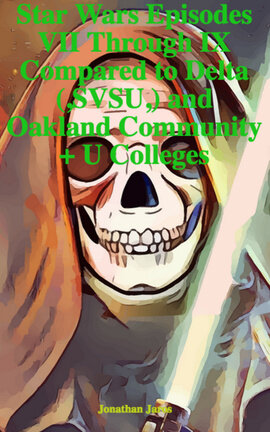 Star Wars Episodes VII Through IX Compared to Delta (,SVSU,) and Oakland Community + U Colleges