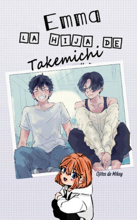 Emma, la hija de Takemichi (Mitake/Maitake)