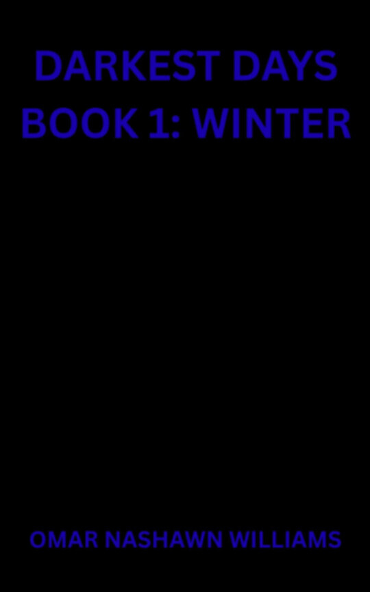 DARKEST DAYS BOOK 1: WINTER