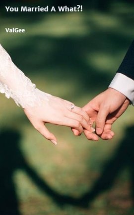 You Married A What?!