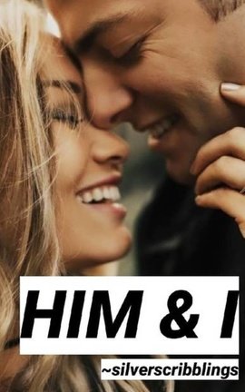 HIM AND I
