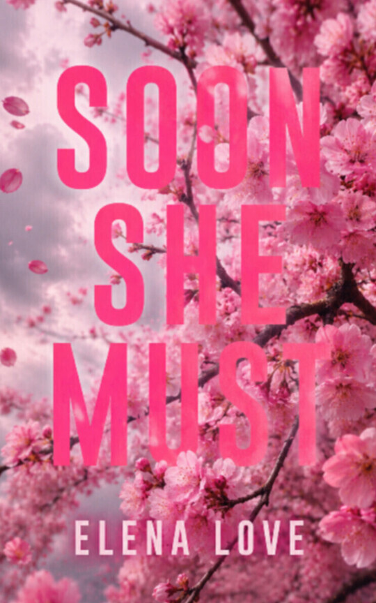 Soon She Must