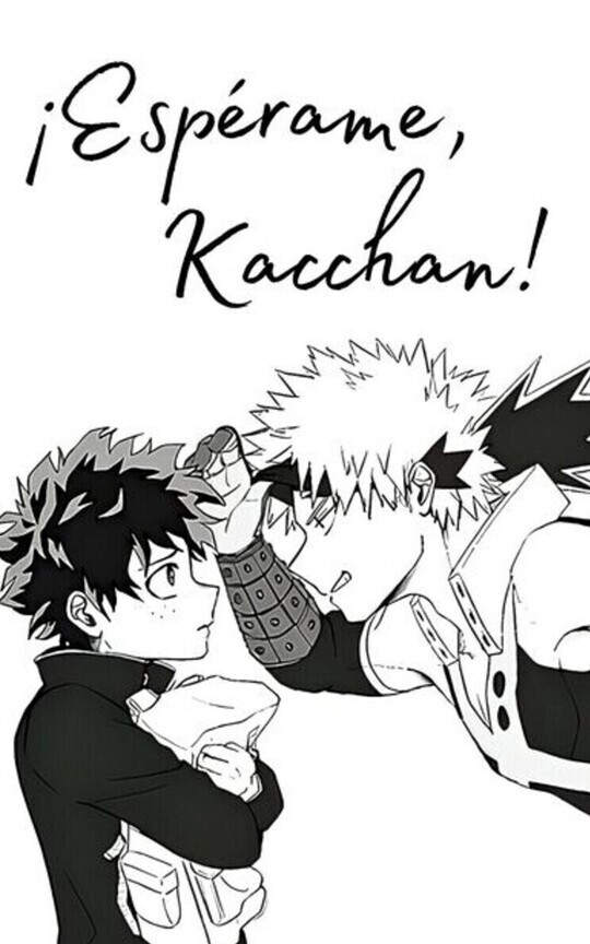 ¡Espérame, Kacchan! [DekuBaku]