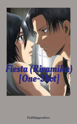 Fiesta (Rivamika) [One-Shot]