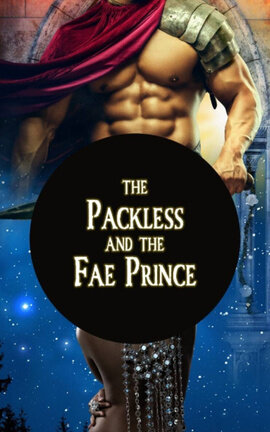 The Packless and the Fae Prince (HEALING FATE, BOOK 3)