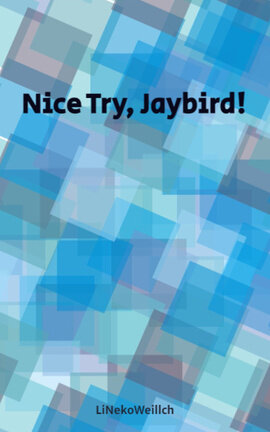 Nice Try, Jaybird!