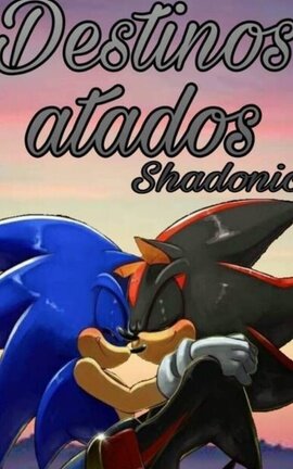 Destinos atados | Shadonic