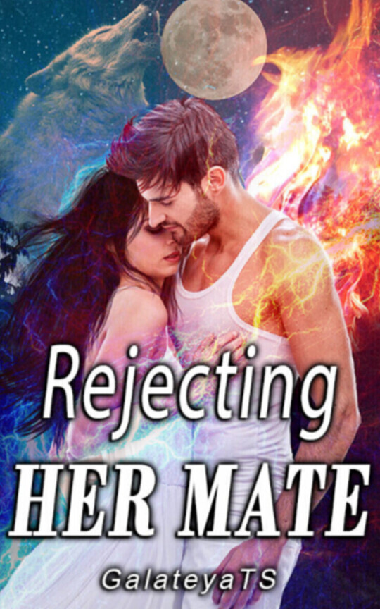 Rejecting Her Mate (The Rejection 1)