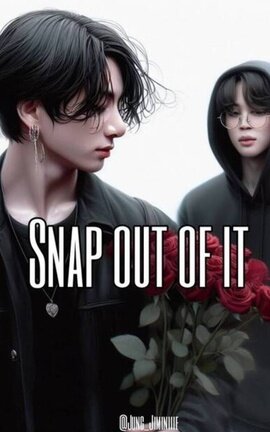 Snap Out of It (Short story)