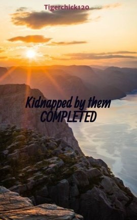 Kidnapped by them COMPLETED