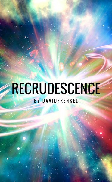 Recrudescence