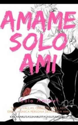 Amame solo a mi | KakaNaru
