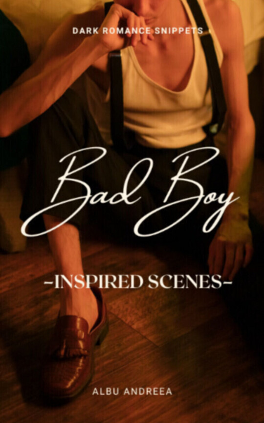 Dark Romance Snippets – Bad Boy Inspired Scenes