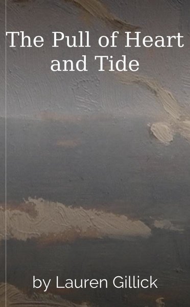 The Pull of Heart and Tide
