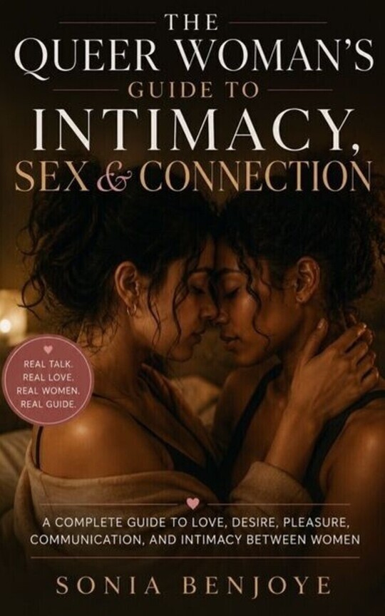 THE QUEER WOMAN’S GUIDE TO INTIMACY, SEX & CONNECT