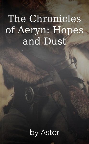 The Chronicles of Aeryn: Hopes and Dust