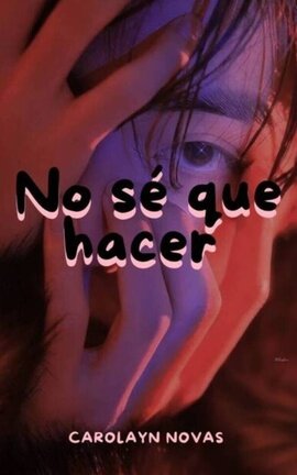 No sé que hacer 