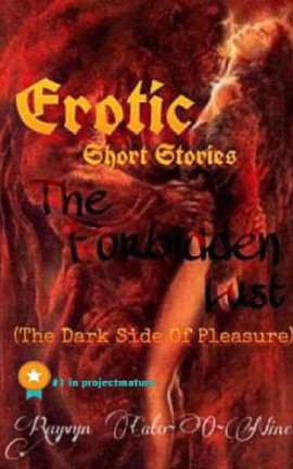 The Forbidden Lust ~ The Dark Side of Pleasure