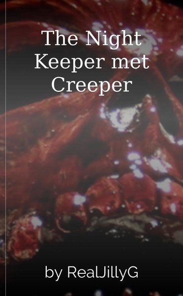 The Night Keeper met Creeper