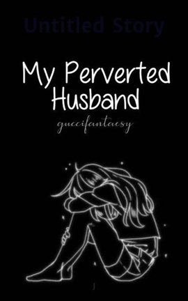 My Perverted Husband
