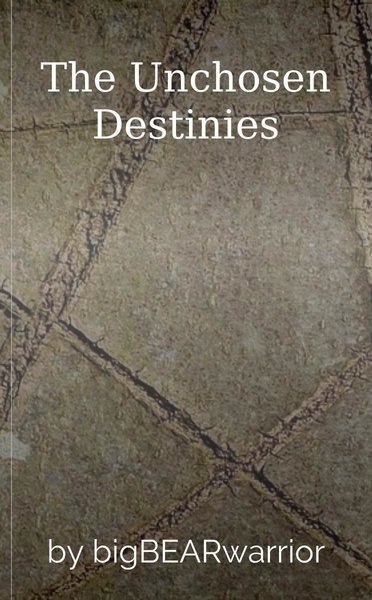 The Unchosen Destinies