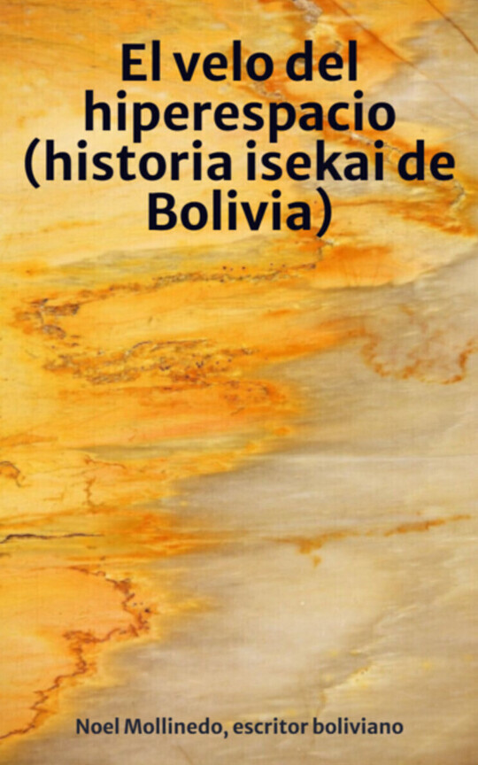 El velo del hiperespacio (historia isekai de Bolivia)